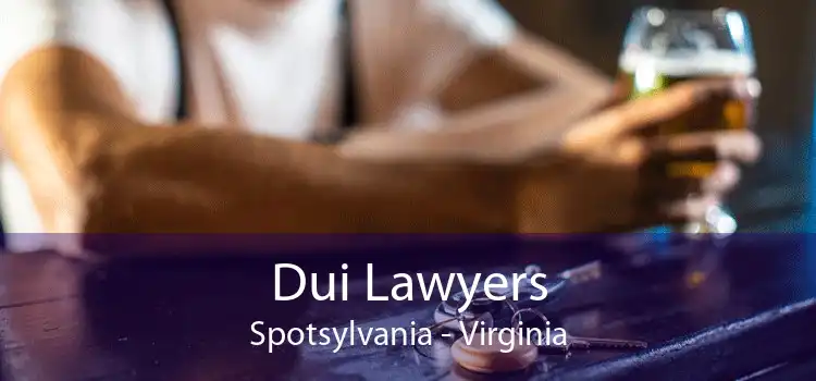 Dui Lawyers Spotsylvania - Virginia