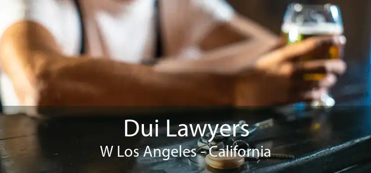 Dui Lawyers W Los Angeles - California