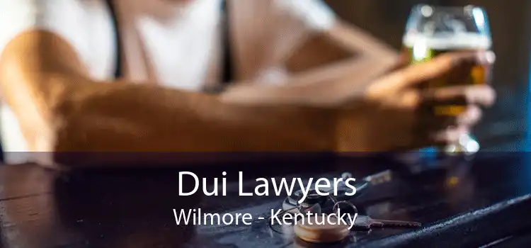 Dui Lawyers Wilmore - Kentucky