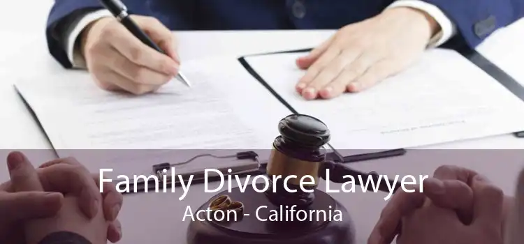 Family Divorce Lawyer Acton - California