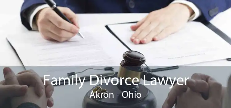 Family Divorce Lawyer Akron - Ohio
