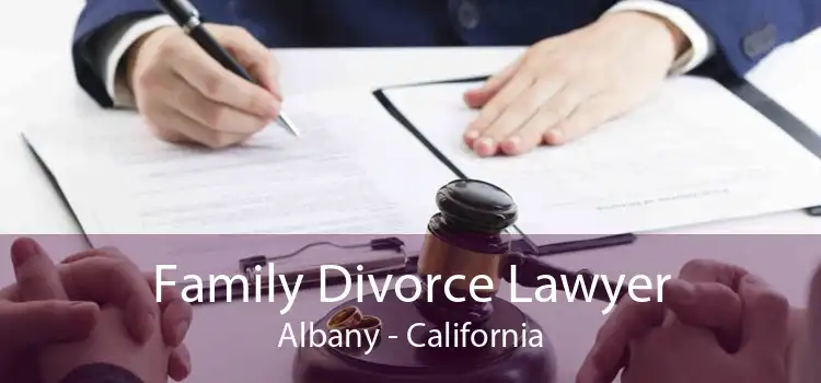 Family Divorce Lawyer Albany - California