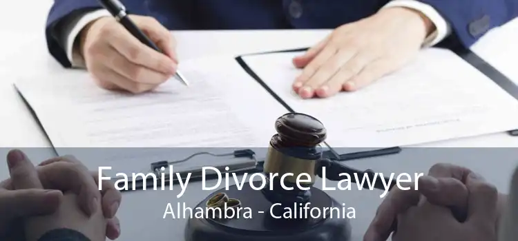 Family Divorce Lawyer Alhambra - California