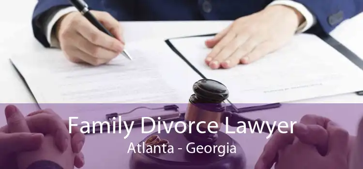 Family Divorce Lawyer Atlanta - Georgia