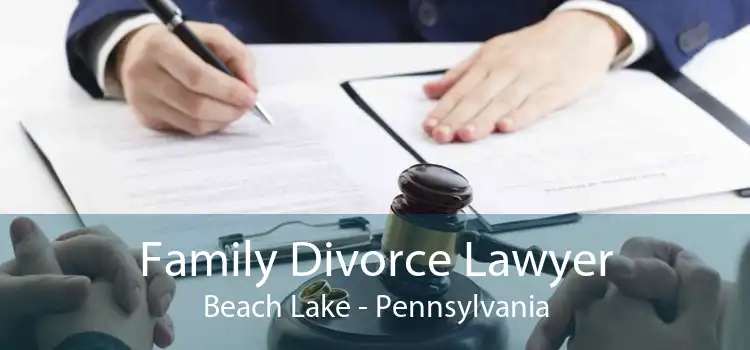 Family Divorce Lawyer Beach Lake - Pennsylvania