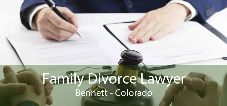 Family Divorce Lawyer Bennett - Colorado