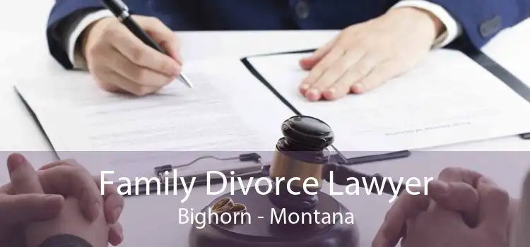 Family Divorce Lawyer Bighorn - Montana