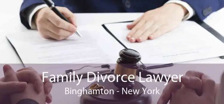 Family Divorce Lawyer Binghamton - New York