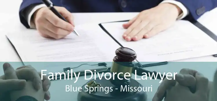 Family Divorce Lawyer Blue Springs - Missouri