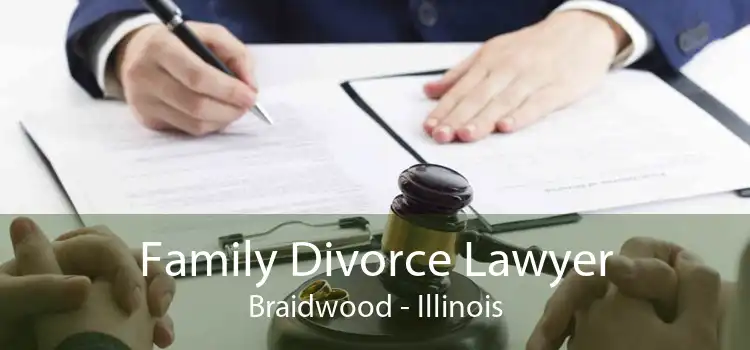 Family Divorce Lawyer Braidwood - Illinois