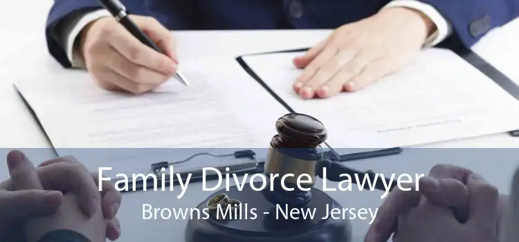 Family Divorce Lawyer Browns Mills - New Jersey