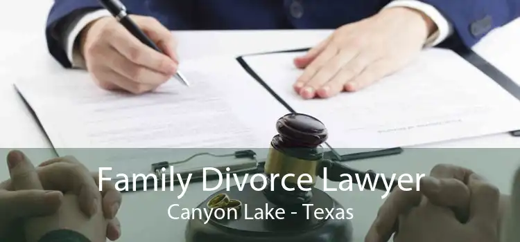 Family Divorce Lawyer Canyon Lake - Texas