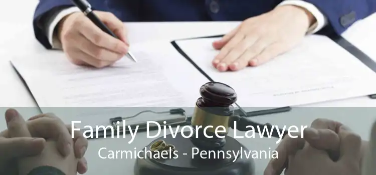 Family Divorce Lawyer Carmichaels - Pennsylvania