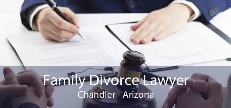 Family Divorce Lawyer Chandler - Arizona