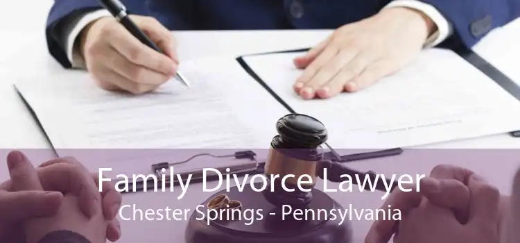Family Divorce Lawyer Chester Springs - Pennsylvania