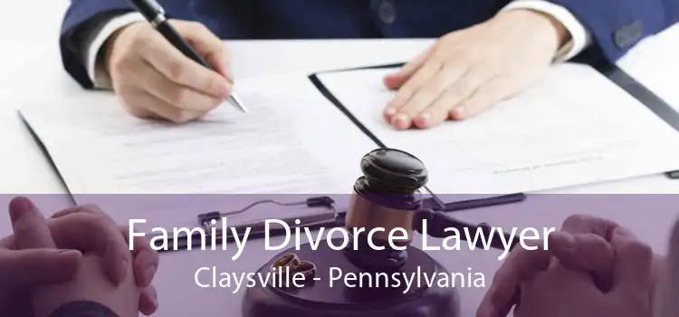 Family Divorce Lawyer Claysville - Pennsylvania