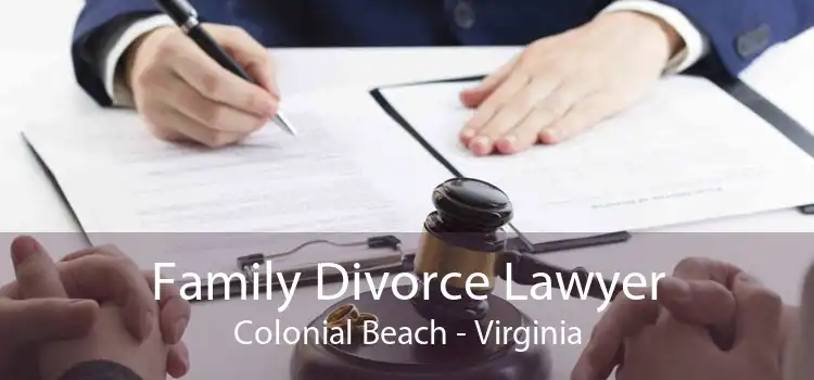 Family Divorce Lawyer Colonial Beach - Virginia