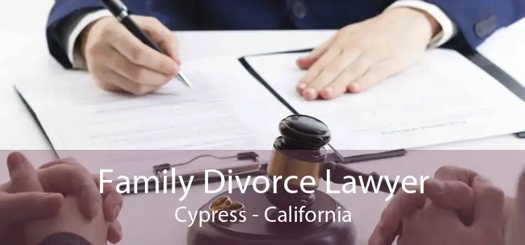 Family Divorce Lawyer Cypress - California