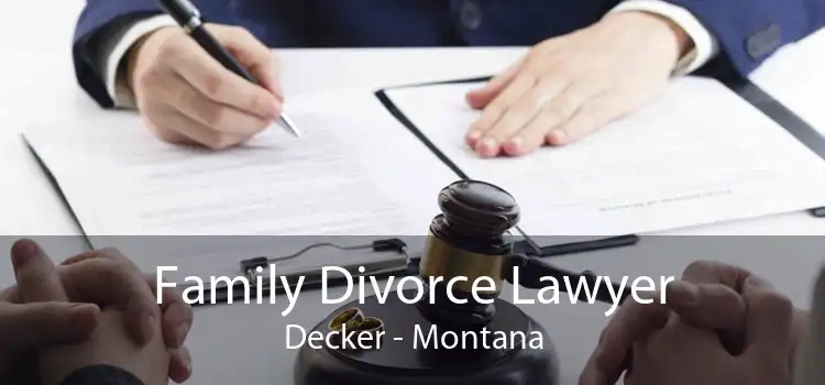 Family Divorce Lawyer Decker - Montana