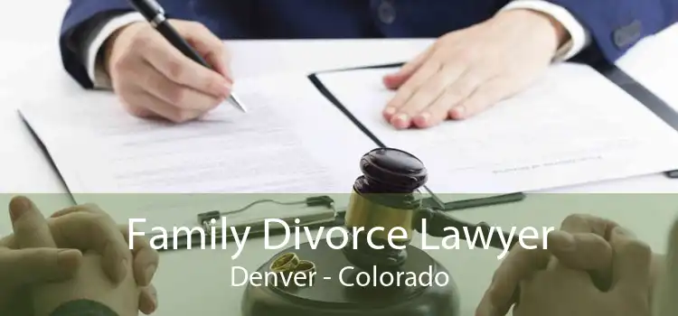 Family Divorce Lawyer Denver - Colorado