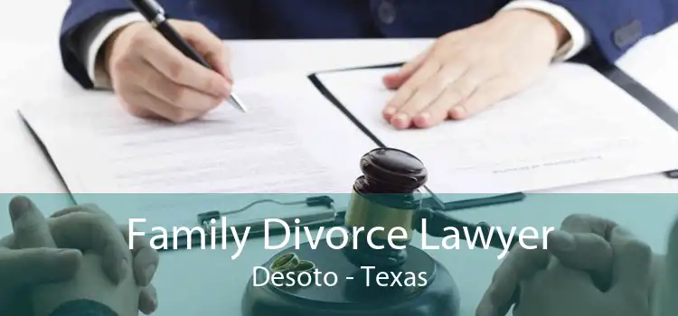 Family Divorce Lawyer Desoto - Texas