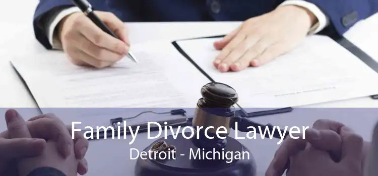 Family Divorce Lawyer Detroit - Michigan