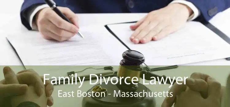 Family Divorce Lawyer East Boston - Massachusetts