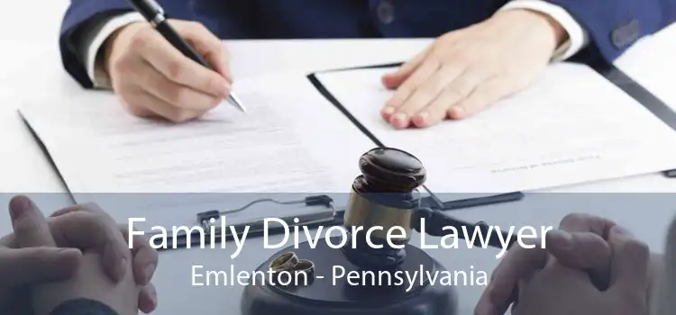 Family Divorce Lawyer Emlenton - Pennsylvania