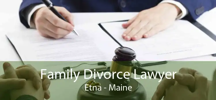 Family Divorce Lawyer Etna - Maine