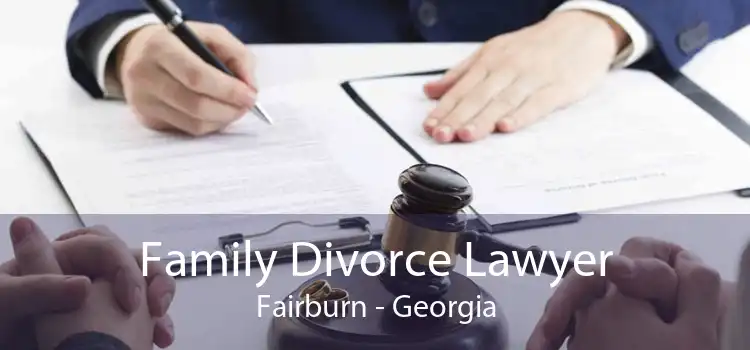 Family Divorce Lawyer Fairburn - Georgia