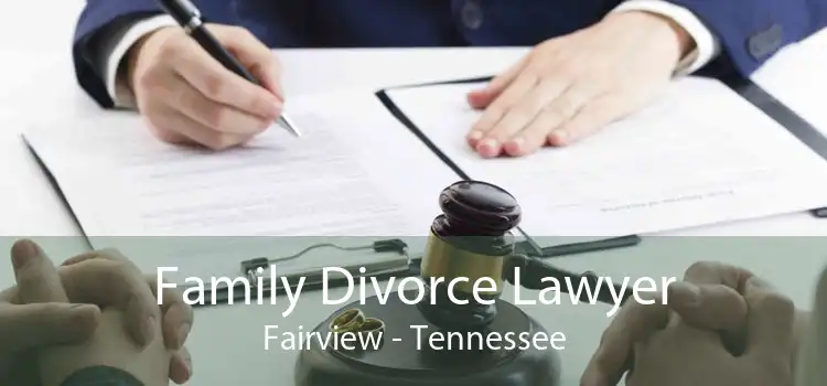 Family Divorce Lawyer Fairview - Tennessee