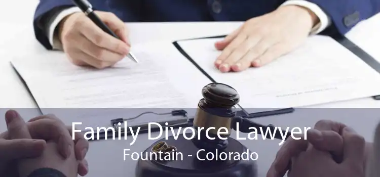 Family Divorce Lawyer Fountain - Colorado