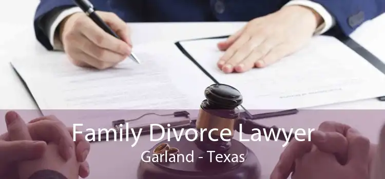 Family Divorce Lawyer Garland - Texas