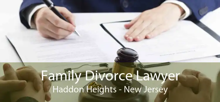 Family Divorce Lawyer Haddon Heights - New Jersey
