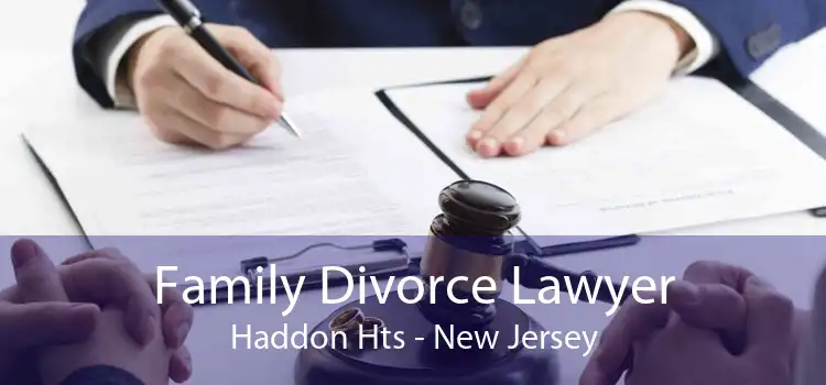 Family Divorce Lawyer Haddon Hts - New Jersey