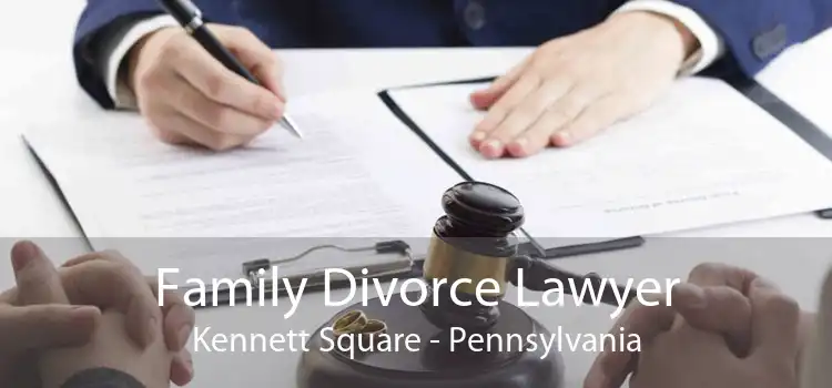 Family Divorce Lawyer Kennett Square - Pennsylvania