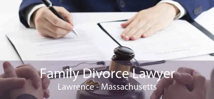 Family Divorce Lawyer Lawrence - Massachusetts