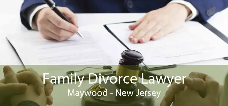Family Divorce Lawyer Maywood - New Jersey