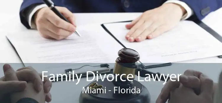 Family Divorce Lawyer Miami - Florida