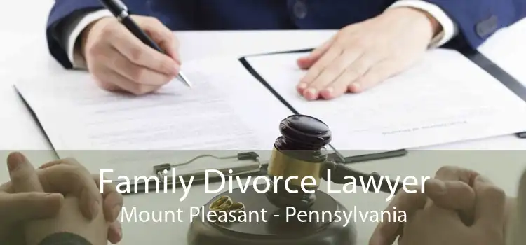 Family Divorce Lawyer Mount Pleasant - Pennsylvania