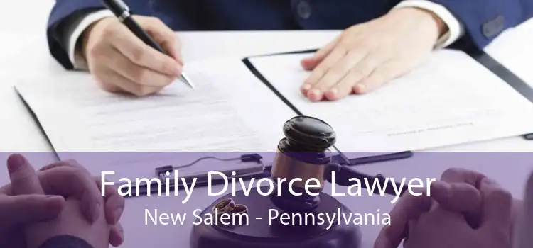 Family Divorce Lawyer New Salem - Pennsylvania