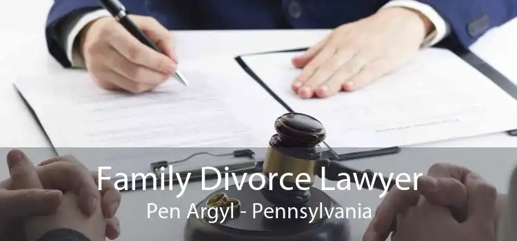 Family Divorce Lawyer Pen Argyl - Pennsylvania