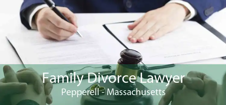 Family Divorce Lawyer Pepperell - Massachusetts