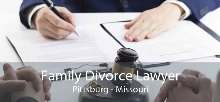 Family Divorce Lawyer Pittsburg - Missouri