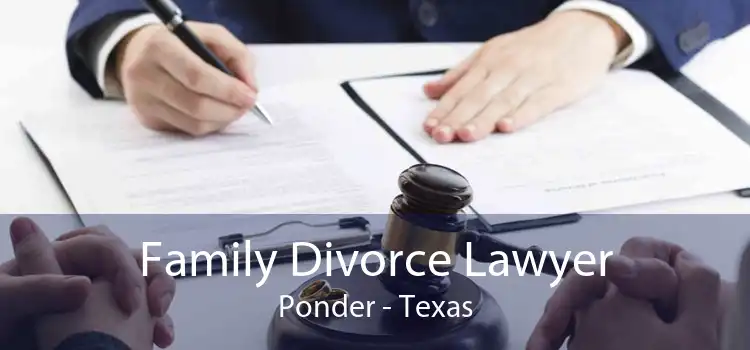 Family Divorce Lawyer Ponder - Texas