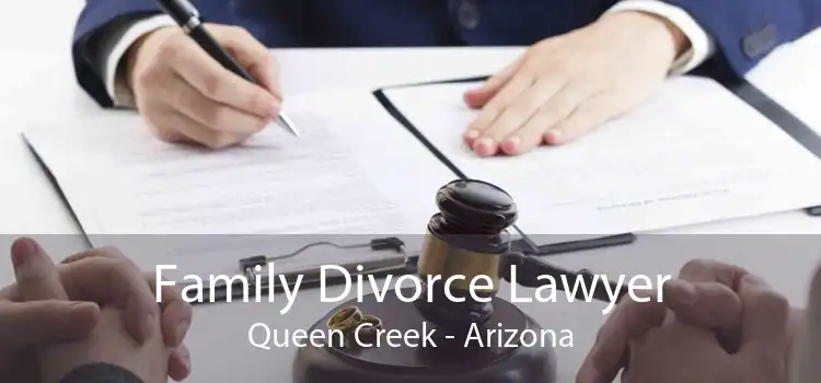 Family Divorce Lawyer Queen Creek - Arizona