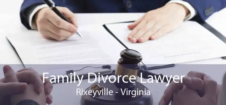 Family Divorce Lawyer Rixeyville - Virginia