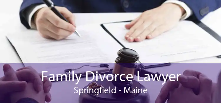 Family Divorce Lawyer Springfield - Maine