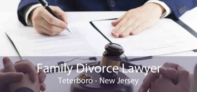 Family Divorce Lawyer Teterboro - New Jersey