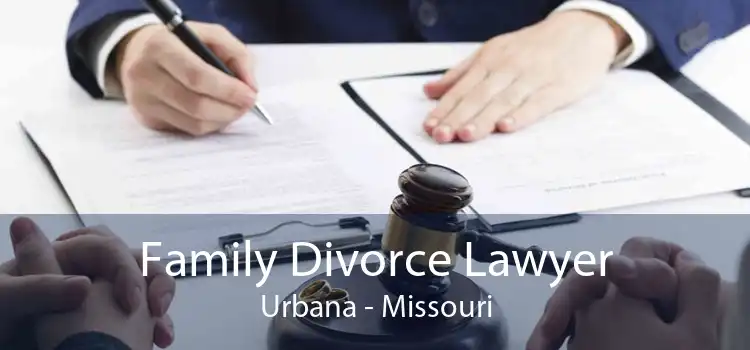 Family Divorce Lawyer Urbana - Missouri